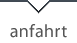 anfahrt